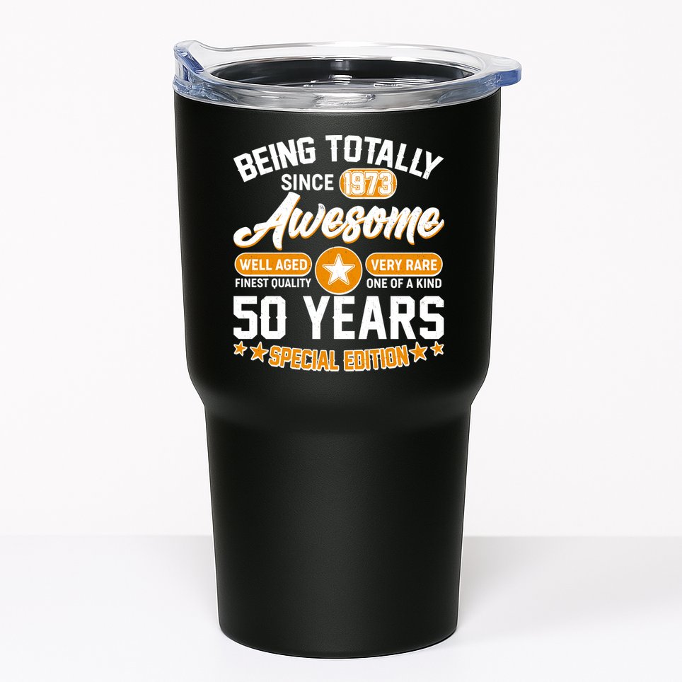 Being Totally Awesome Special Edition Since 1973 50 Years Birthday Tumbler
