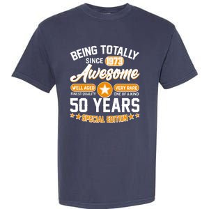 Being Totally Awesome Special Edition Since 1973 50 Years Birthday Garment-Dyed Heavyweight T-Shirt