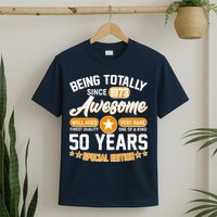 Being Totally Awesome Special Edition Since 1973 50 Years Birthday T-Shirt