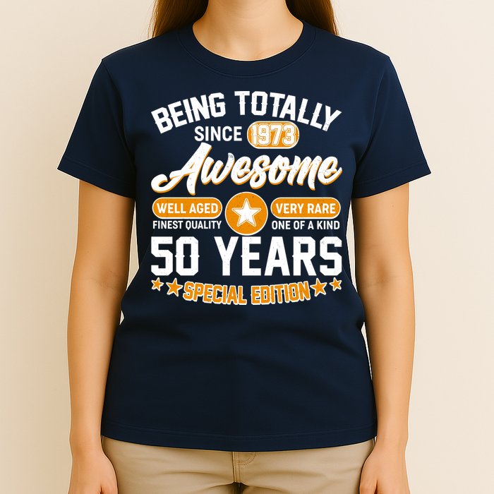 Being Totally Awesome Special Edition Since 1973 50 Years Birthday T-Shirt