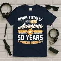 Being Totally Awesome Special Edition Since 1973 50 Years Birthday T-Shirt