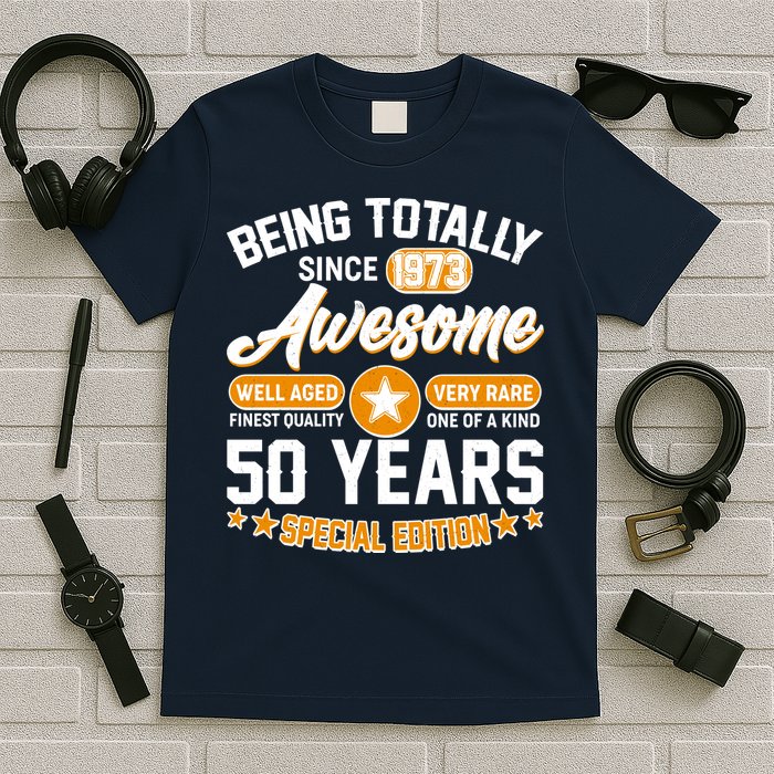 Being Totally Awesome Special Edition Since 1973 50 Years Birthday T-Shirt