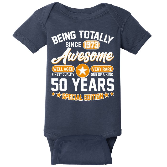 Being Totally Awesome Special Edition Since 1973 50 Years Birthday Baby Bodysuit