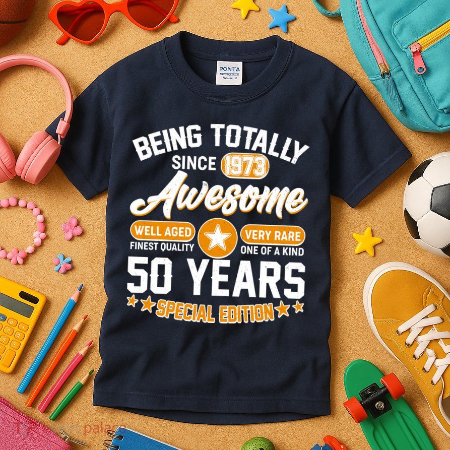 Being Totally Awesome Special Edition Since 1973 50 Years Birthday Kids T-Shirt