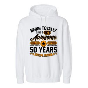 Being Totally Awesome Special Edition Since 1973 50 Years Birthday Garment-Dyed Fleece Hoodie