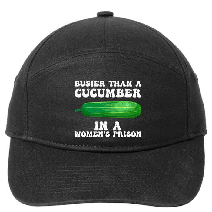 Busier Than A Cucumber In A Prison Funny Design 7-Panel Snapback Hat