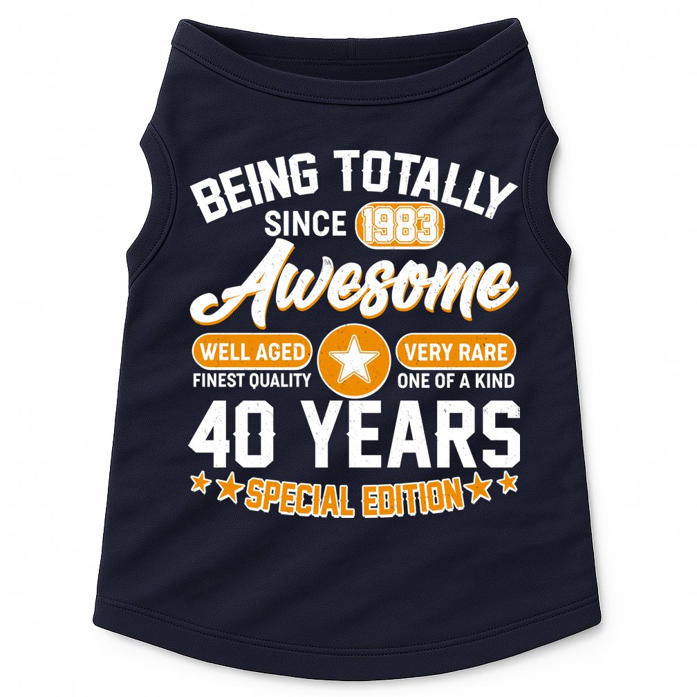 Being Totally Awesome Special Edition Since 1983 40 Years Birthday Doggie Tank