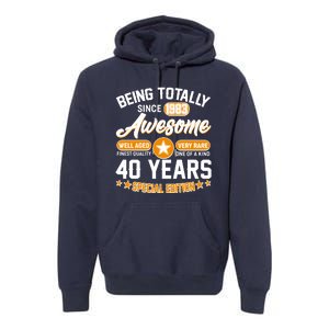 Being Totally Awesome Special Edition Since 1983 40 Years Birthday Premium Hoodie