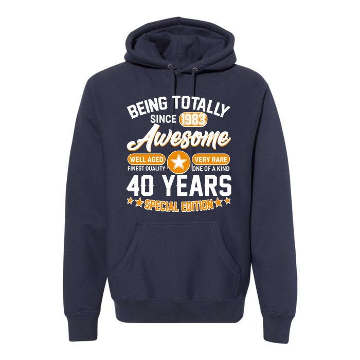 Being Totally Awesome Special Edition Since 1983 40 Years Birthday Premium Hoodie