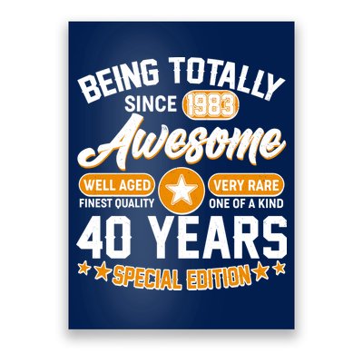 Being Totally Awesome Special Edition Since 1983 40 Years Birthday Poster