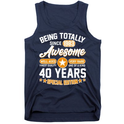Being Totally Awesome Special Edition Since 1983 40 Years Birthday Tank Top