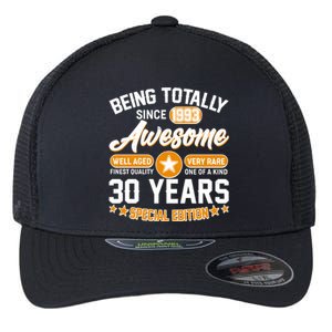 Being Totally Awesome Special Edition Since 1993 30 Years Birthday Flexfit Unipanel Trucker Cap