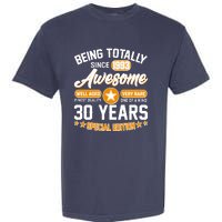 Being Totally Awesome Special Edition Since 1993 30 Years Birthday Garment-Dyed Heavyweight T-Shirt