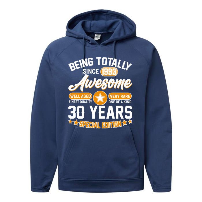 Being Totally Awesome Special Edition Since 1993 30 Years Birthday Performance Fleece Hoodie