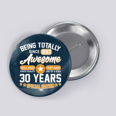 Being Totally Awesome Special Edition Since 1993 30 Years Birthday Button