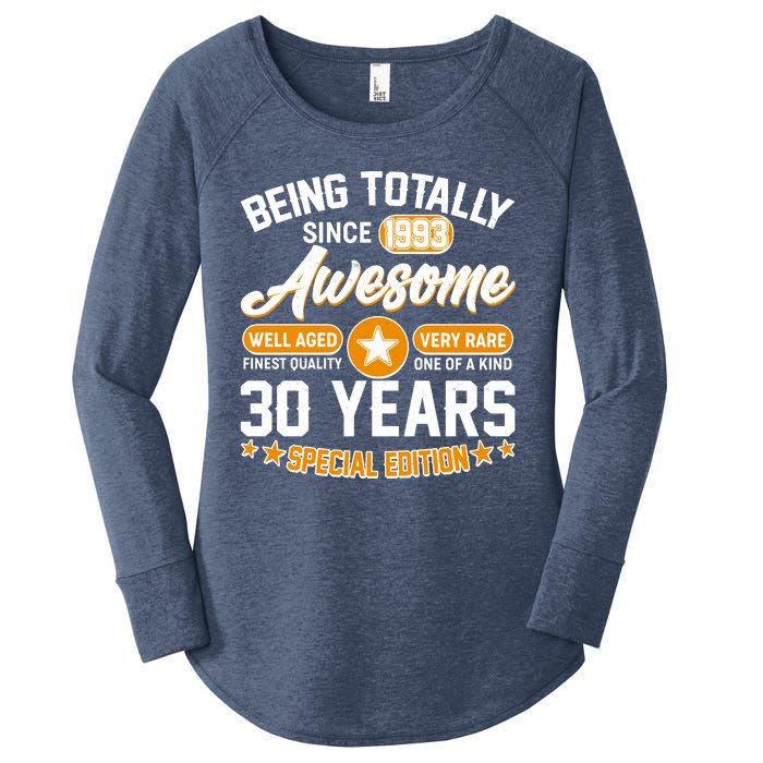 Being Totally Awesome Special Edition Since 1993 30 Years Birthday Women's Perfect Tri Tunic Long Sleeve Shirt