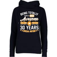 Being Totally Awesome Special Edition Since 1993 30 Years Birthday Womens Funnel Neck Pullover Hood