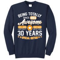 Being Totally Awesome Special Edition Since 1993 30 Years Birthday Tall Sweatshirt