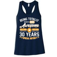 Being Totally Awesome Special Edition Since 1993 30 Years Birthday Women's Racerback Tank