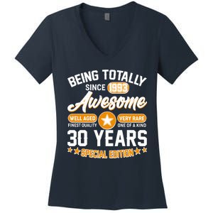 Being Totally Awesome Special Edition Since 1993 30 Years Birthday Women's V-Neck T-Shirt