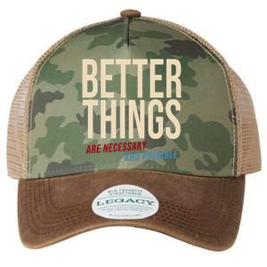 Better Things Are Necessary And Possible Motivational Quote Legacy Tie Dye Trucker Hat