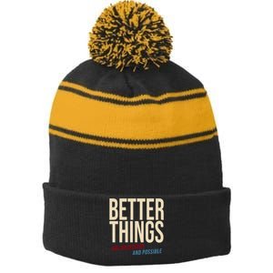 Better Things Are Necessary And Possible Motivational Quote Stripe Pom Pom Beanie