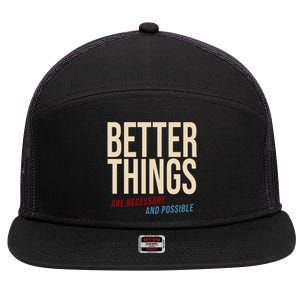 Better Things Are Necessary And Possible Motivational Quote 7 Panel Mesh Trucker Snapback Hat