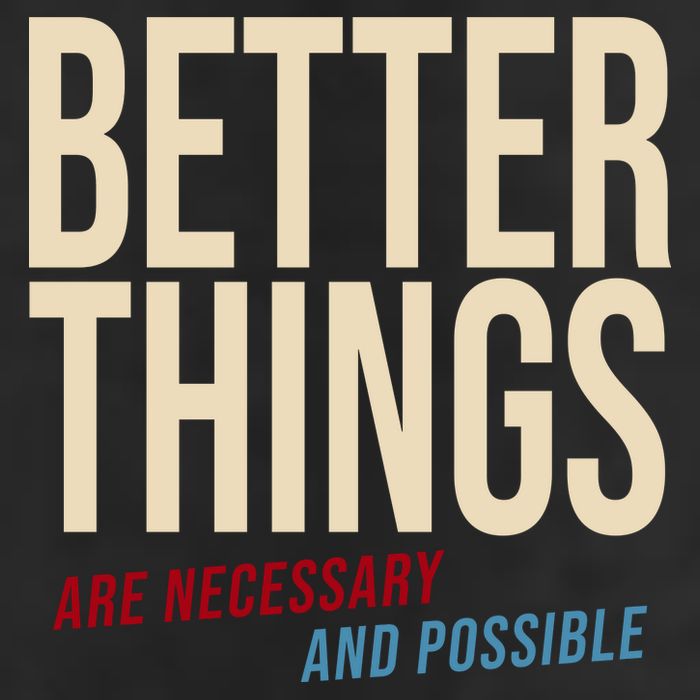 Better Things Are Necessary And Possible Motivational Quote 7 Panel Mesh Trucker Snapback Hat
