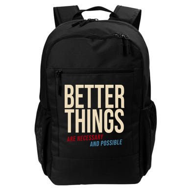 Better Things Are Necessary And Possible Motivational Quote Backpack