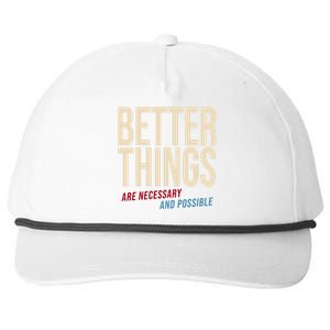 Better Things Are Necessary And Possible Motivational Quote Snapback Five-Panel Rope Hat