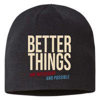 Better Things Are Necessary And Possible Motivational Quote Sustainable Beanie