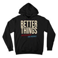 Better Things Are Necessary And Possible Motivational Quote Tall Hoodie