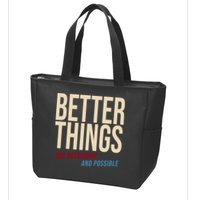 Better Things Are Necessary And Possible Motivational Quote Zip Tote Bag