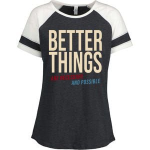 Better Things Are Necessary And Possible Motivational Quote Enza Ladies Jersey Colorblock Tee