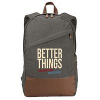 Better Things Are Necessary And Possible Motivational Quote Cotton Canvas Backpack