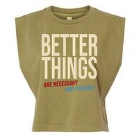 Better Things Are Necessary And Possible Motivational Quote Garment-Dyed Women's Muscle Tee