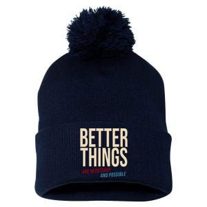 Better Things Are Necessary And Possible Motivational Quote Pom Pom 12in Knit Beanie