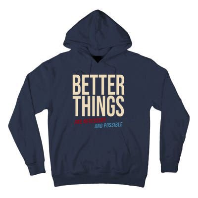 Better Things Are Necessary And Possible Motivational Quote Tall Hoodie