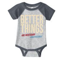 Better Things Are Necessary And Possible Motivational Quote Infant Baby Jersey Bodysuit