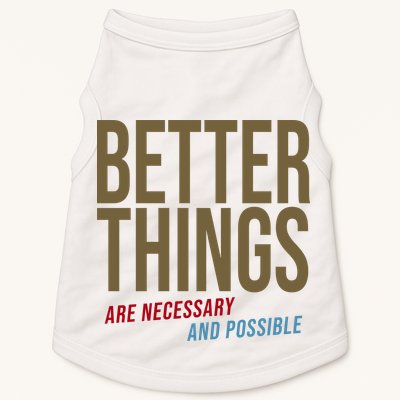 Better Things Are Necessary And Possible Motivational Quote Doggie Tank