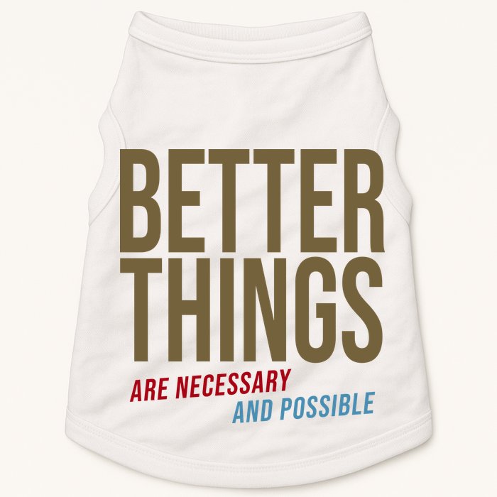 Better Things Are Necessary And Possible Motivational Quote Doggie Tank