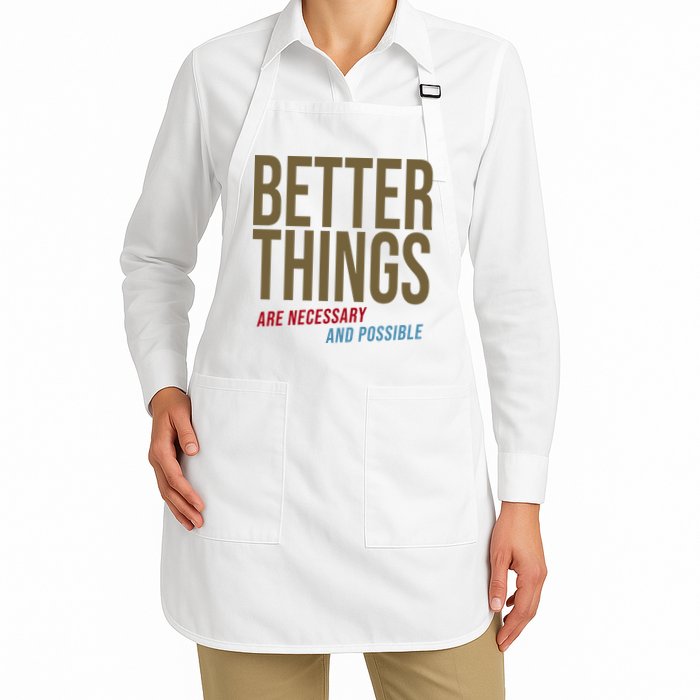 Better Things Are Necessary And Possible Motivational Quote Apron
