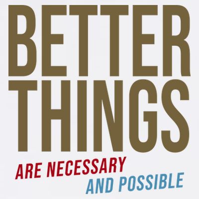 Better Things Are Necessary And Possible Motivational Quote T-Shirt