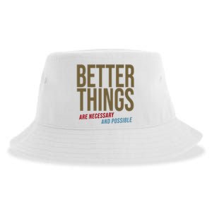 Better Things Are Necessary And Possible Motivational Quote Sustainable Bucket Hat