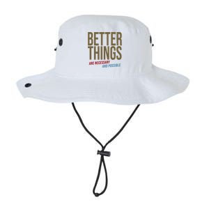 Better Things Are Necessary And Possible Motivational Quote Legacy Cool Fit Booney Bucket Hat