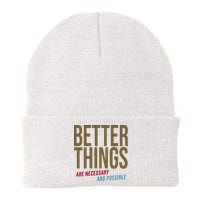 Better Things Are Necessary And Possible Motivational Quote Beanie