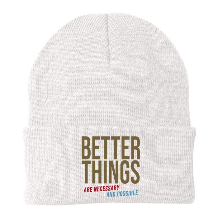 Better Things Are Necessary And Possible Motivational Quote Beanie