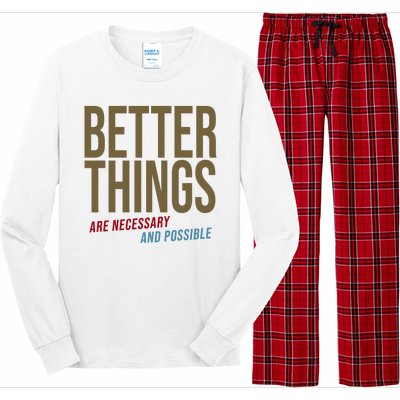 Better Things Are Necessary And Possible Motivational Quote Long Sleeve Pajama Set