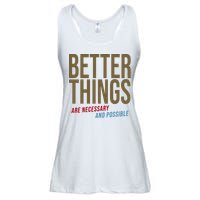 Better Things Are Necessary And Possible Motivational Quote Ladies Essential Flowy Tank