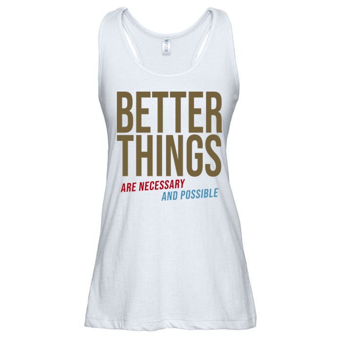 Better Things Are Necessary And Possible Motivational Quote Ladies Essential Flowy Tank